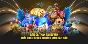 Bắn cá thần tài Kuwin